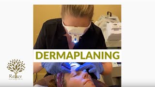 DERMAPLANING The Alternative To Microdermabrasion Rejuv Cosmetic Center NJ