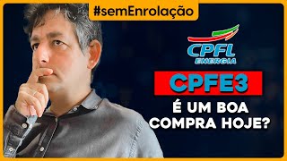 CPFL (CPFE3) é um boa compra hoje?