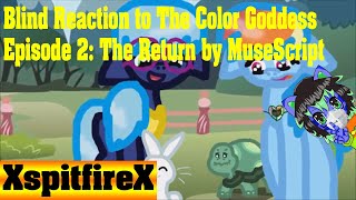 Blind Reaction to The Color Goddess Episode 2: The Return by MuseScript