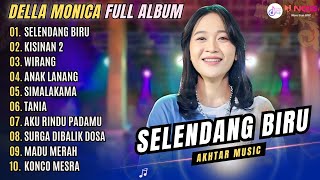 FULL ALBUM DELLA MONICA - SELENDANG BIRU - KISINAN 2 - WIRANG | KOMPILASI DANGDUT KOPLO TERBARU 2024