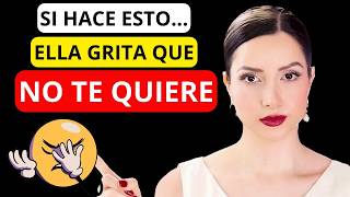 7 Acciones Que Una Mujer Hace Para DEMOSTRARTE Que No Te Quiere