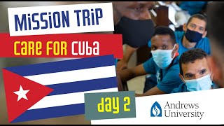 Day 2 - Mission Trip (Care for Cuba 2022) "FIRST IMPRESSIONS"