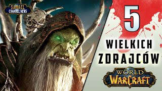 Top 5 Wielkich zdrajców w World of Warcraft