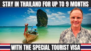 Stay In Thailand For 9 Months with the Special Tourist Visa | Thailand Special Tourist Visa Extended