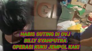 HABIS SELESAI SUTING OVJ BILLY SYAHPUTRA OPERASI JEMPOL KAKI