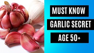 The Surprising Secret Benefits of Garlic for Ages 50