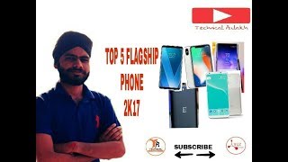 Top 5 flagship phone 2k17 | Top 5 phone of 2k17