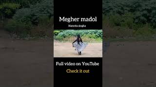 MEGHER MADOL 🌧️🍁 ।। মেঘের মাদোল🌿✨।। DANCE COVER ।। BENGALI SONG।।@NamritaSinghaaa