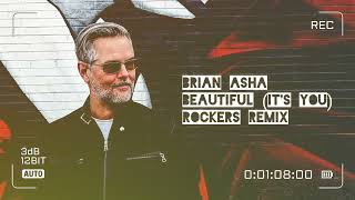 Brian Asha | Beautiful (It's You) (Rockers Remix)