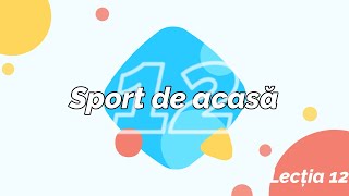 Sport de acasa - Lectia 12