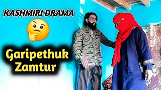 Garipethuk Zamtur | Part 1| Kashmiri Drama