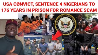 US Court Sèñtènce 4 Nigerian Fraudster To 176 Years In Prison As Benin Republic Jails 3 Nigerians