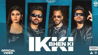 IKKI BHEN KI (Official Video) R Cruze , Veeraal | Love Kataria | Khushi Baliyanl | New Haryanvi Song