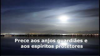 Prece aos Anjos Guardiães e aos Espíritos Protetores