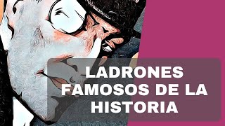 Ladrones famosos de la historia