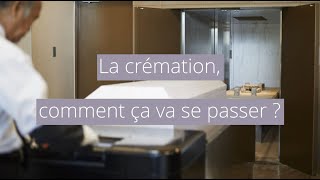 La crémation, comment ça va se passer ?