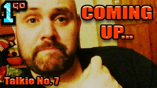 1GO Talkie07: Coming Up...