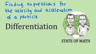 Differentiation - Finding expressions for the velocity and acceleration of a particle