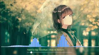 Nightcore - Hard To Say Goodbye (Ekali & illenium)