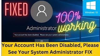 How To Fix Your account has been disabled, Please see your system administrator Windows 11 / 10 /8/7