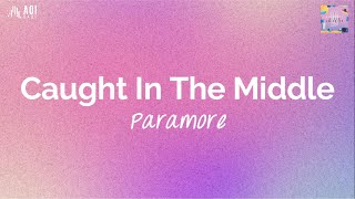 Caught In The Middle (lyrics) - Paramore