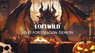 Lo-fi for Dragon Demon 🐉 | Halloween Relax With Dragon Demon 🎃 ~ Deep Focus [ Work / Study / Chill ]