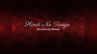 Hindi Na Tanga - Zync feat. Shanong ( Lyric Video )