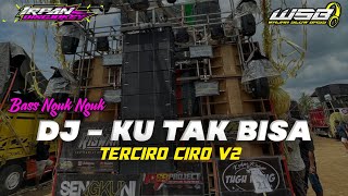 DJ TERBARU BAS NGUK NGUK KU TAK BISA FULL PARGOY MELODI AMPUN DJ