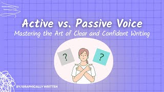 Active vs. Passive Voice: Mastering the Art of Clear and Confident Writing