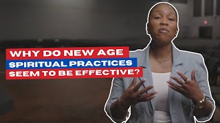 Why Do New Age Spiritual Practices Seem to be Effective? | Signs of New Age Series Pt. 2