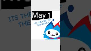 ITS THE FIRST OF THE MONTH (MAY!)