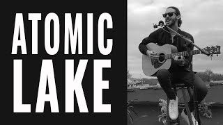 Atomic Lake (Live acoustic -- Music Video)