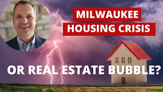 Why is Buying a House so Hard - Milwaukee 2021: Crisis, Crash or Bubble?