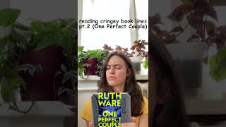 Reading Cringey Book Lines Aloud Pt.2 (One Perfect Couple)