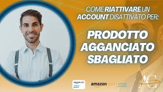 Account Amazon disattivato per aver agganciato un prodotto sbagliato! La procedura di riattivazione