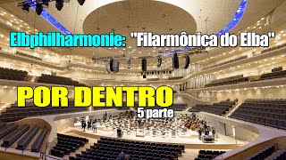 ELBPHILHARMONIE "FILARMÔNICA DO ELBA“ por dentro 5 parte