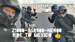 Z1000 - XSR900 - NK400 Ride to Mexico!