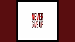 Never Give Up