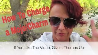 How To Care/Feed/Empower/Charge For Charm Talisman Amulet Mojo