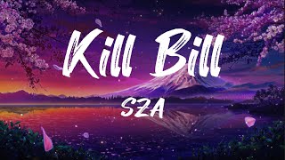 SZA - Kill Bill (Lyrics)