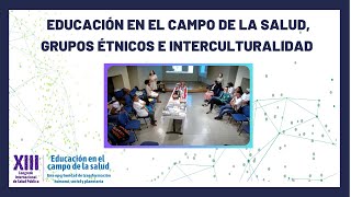 Grupo / juntanza - Educación en el campo de la salud, grupos étnicos e interculturalidad | CISP 2023