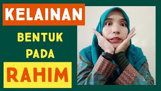 KELAINAN BENTUK PADA RAHIM YANG MENYEBABKAN INFERTILITAS