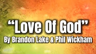 “Love Of God” | by Brandon Lake & Phil Wickham | Lyrics