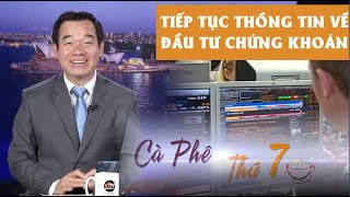 CÀ PHÊ THỨ 7 - 30/09/2023 - TIẾP TỤC THÔNG TIN VỀ ĐẦU TƯ CHỨNG KHOÁN