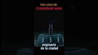 Un Fan loco de chainsaw man!. #short #anime #chainsawman