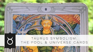 Taurus Symbolism: The Fool & Universe Cards