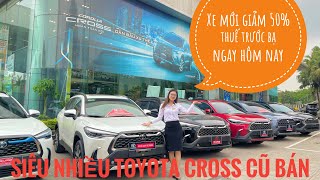 Bán Toyota Cross xe đã qua sử dụng | Xe mới giảm 50% thuế trước bạ| Toyota Pháp Vân