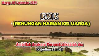 RENUNGAN HARIAN (RHK) GMIM TGL 8 SEPTEMBER 2024/KEJADIAN 22:1-3/AMBILLAH ANAKMU PERSEMBAHKANLAH DIA