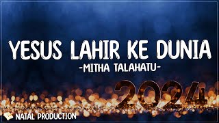 Mitha Talahatu - Yesus Lahir Ke Dunia ( Lirik Lagu Natal ) | Lagu Natal Terbaru 2023