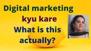 What is Digital marketing | Digital marketing kyu kare | Benefits of Digital marketing